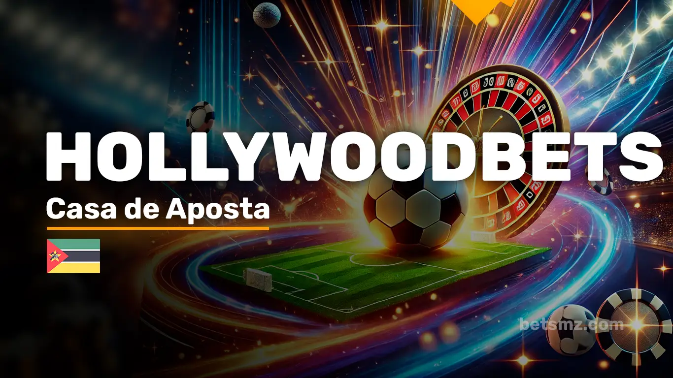 Hollywoodbets Mo ambique B nus At 2 000 MZN